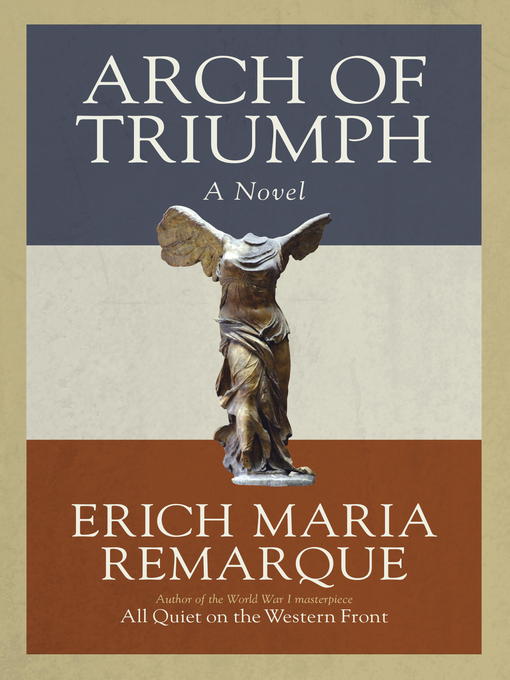 Title details for Arch of Triumph by Erich Maria Remarque - Available